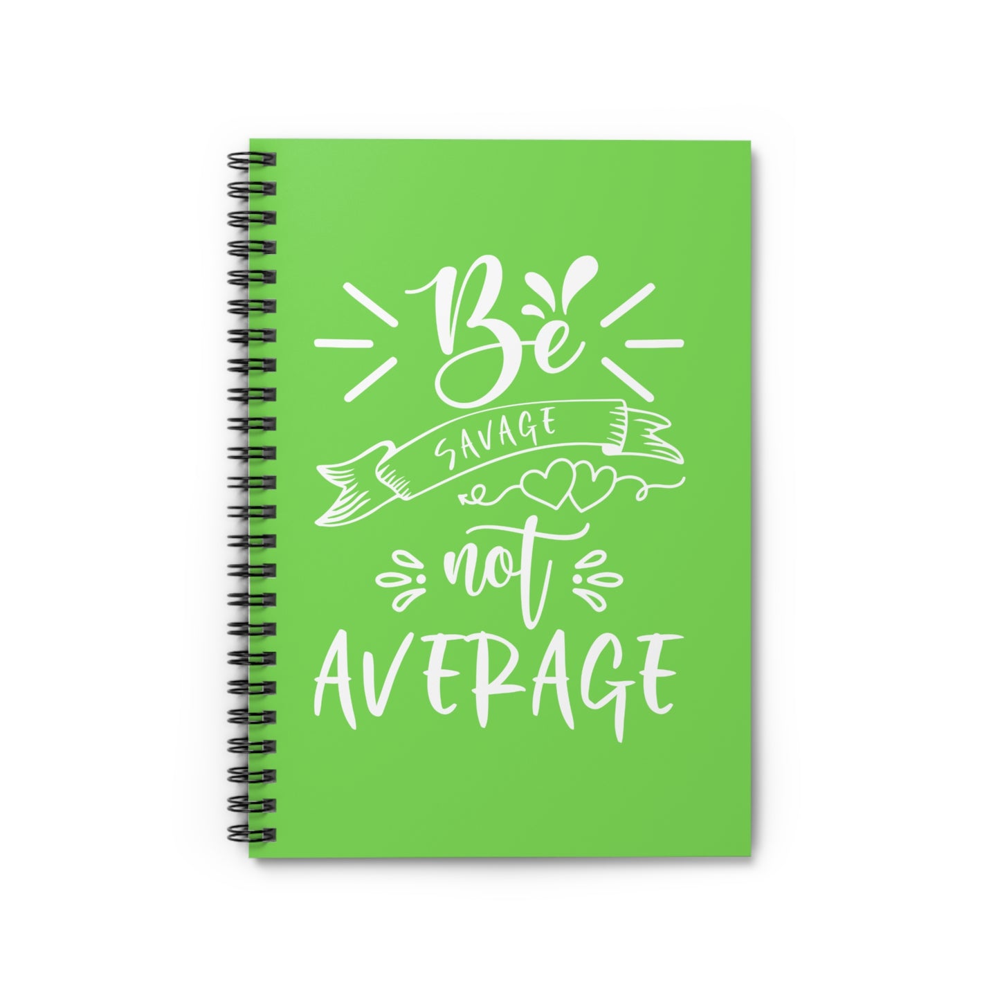 Be Savage not Average Spiral Notebook
