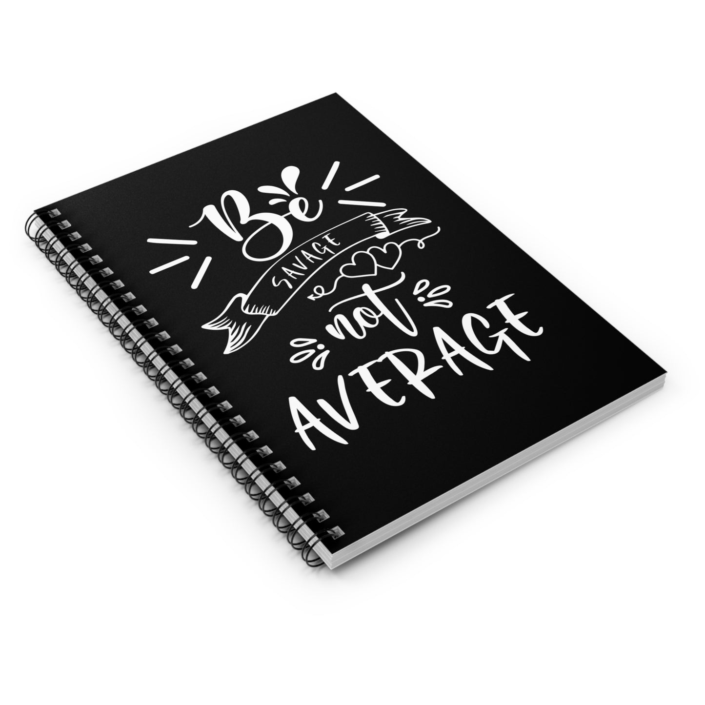 Be Savage not Average Spiral Notebook