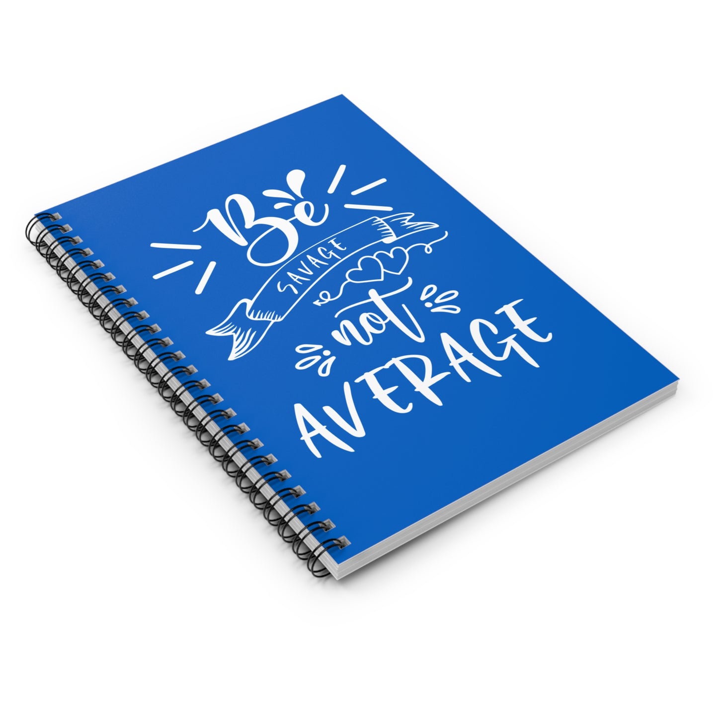Be Savage not Average Spiral Notebook